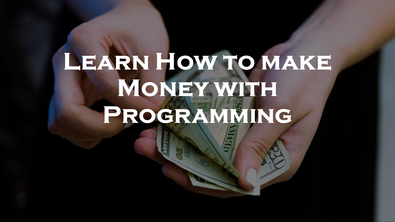 How to Earn Money with Programming?